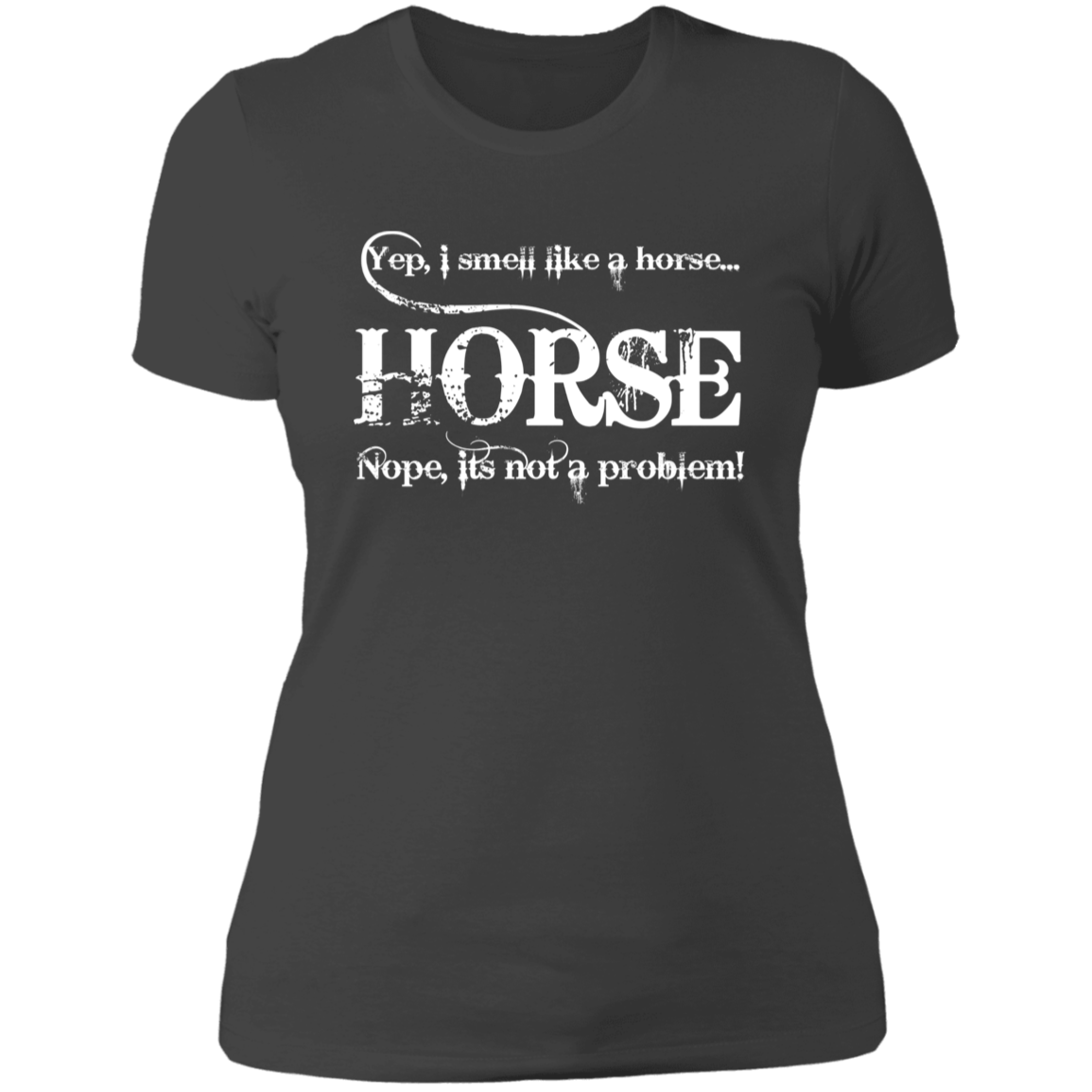 I SMELL LIKE A HORSE (WHITE) NL3900 Ladies' Boyfriend T-Shirt