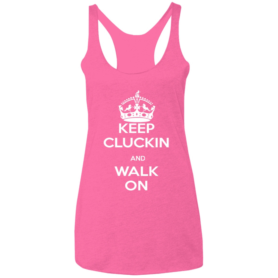 KEEP CLUCKIN WALK ON WHITE CLOSEOUT - NL6733 Ladies' Triblend Racerback Tank