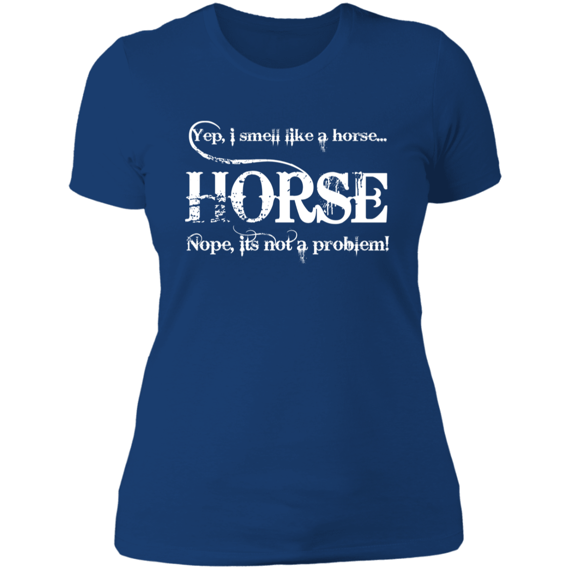 I SMELL LIKE A HORSE (WHITE) NL3900 Ladies' Boyfriend T-Shirt