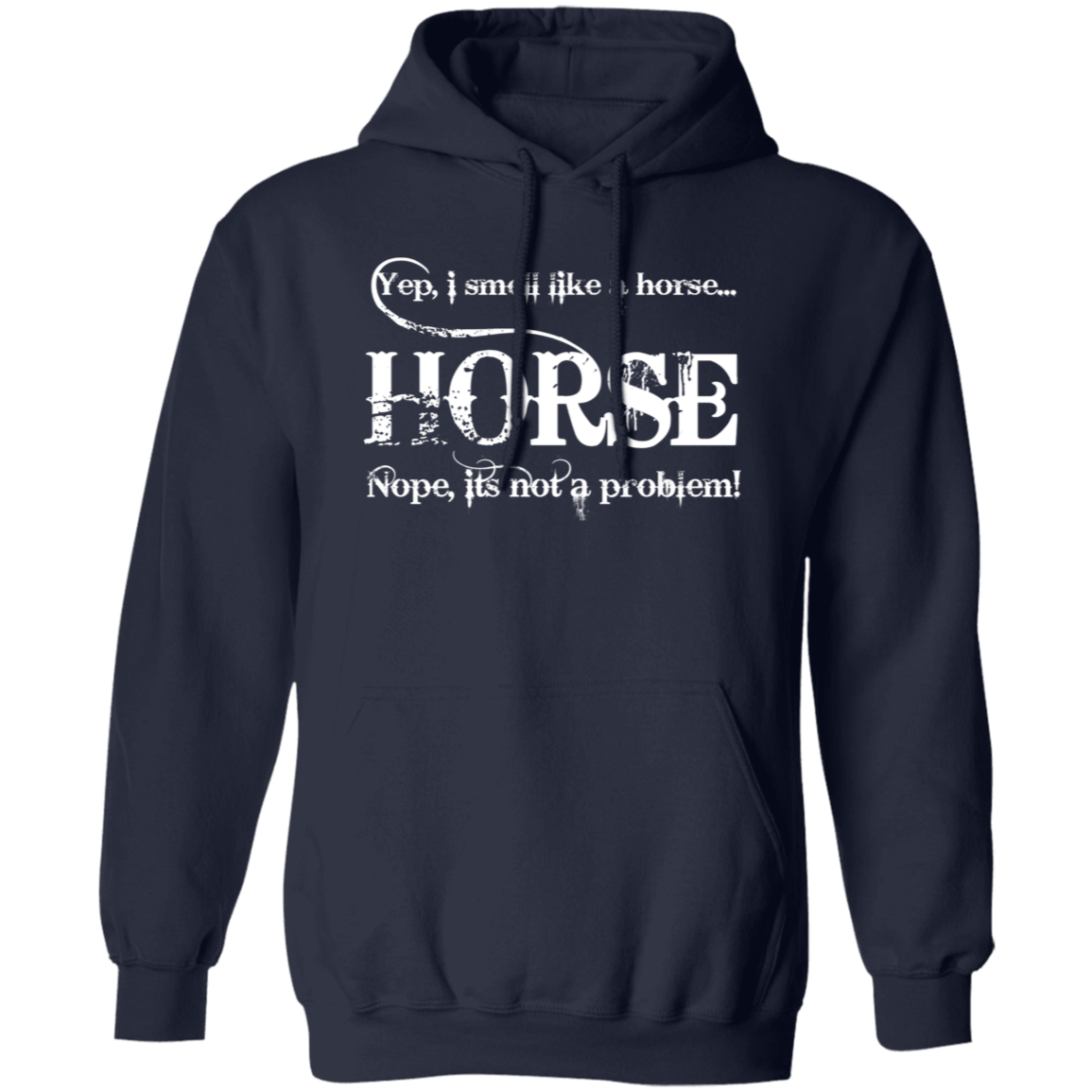 I SMELL LIKE A HORSE (WHITE) G185 Gildan Pullover Hoodie