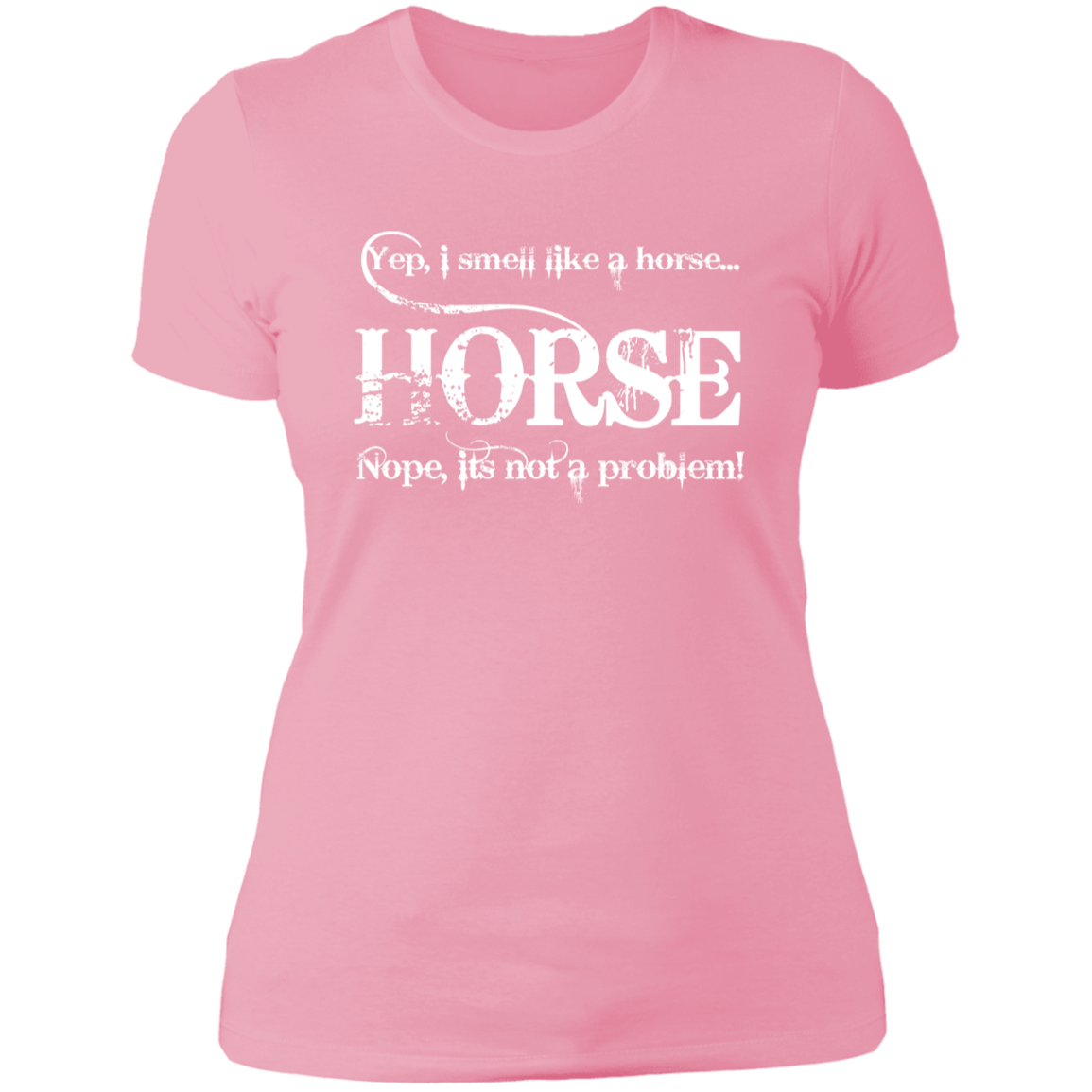 I SMELL LIKE A HORSE (WHITE) NL3900 Ladies' Boyfriend T-Shirt