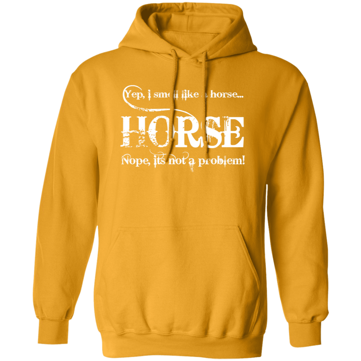 I SMELL LIKE A HORSE (WHITE) G185 Gildan Pullover Hoodie