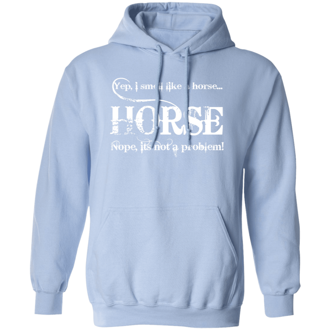 I SMELL LIKE A HORSE (WHITE) G185 Gildan Pullover Hoodie