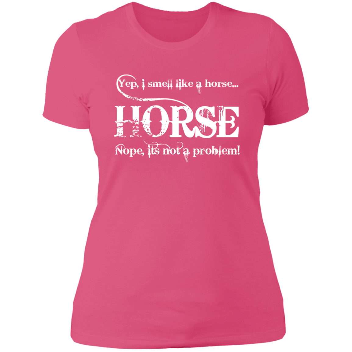 I SMELL LIKE A HORSE (WHITE) NL3900 Ladies' Boyfriend T-Shirt