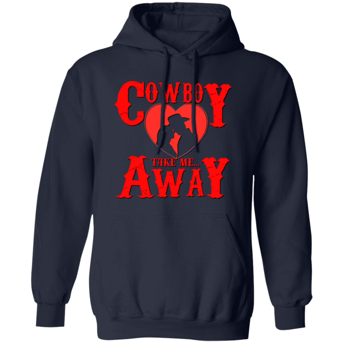 Hey Cowboy Take Me Away G185 Gildan Pullover Hoodie