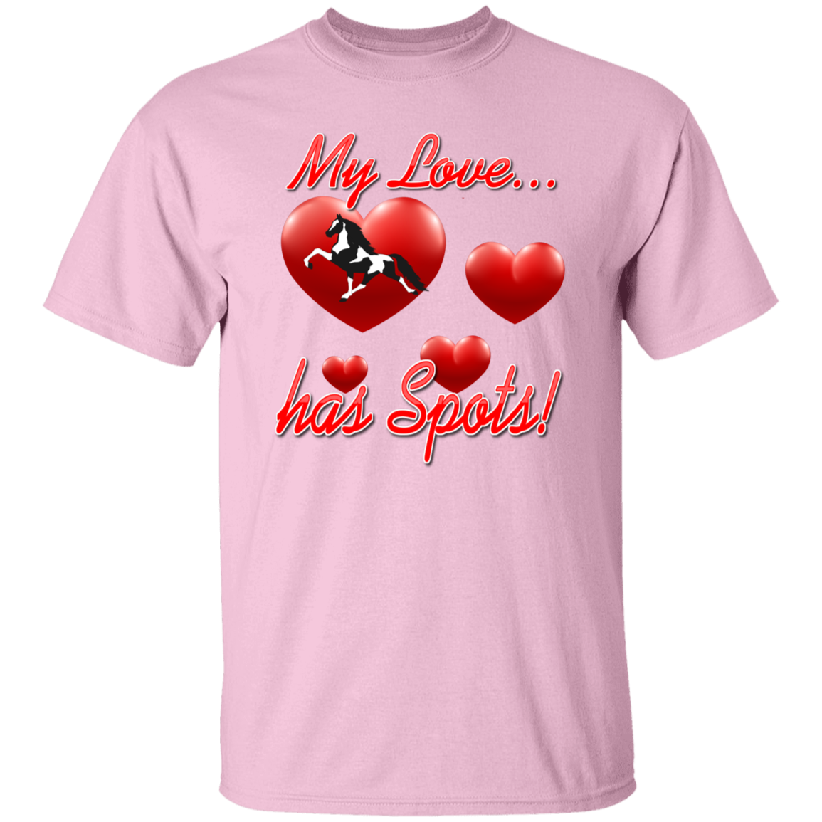 My Love Has Spots G500 5.3 oz. T-Shirt