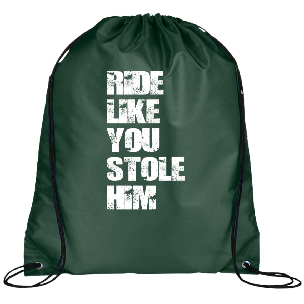 RIDE LIKE YOU STOLE HIM (WHITE) BG100 Prime Line Drawstring Cinch Backpack