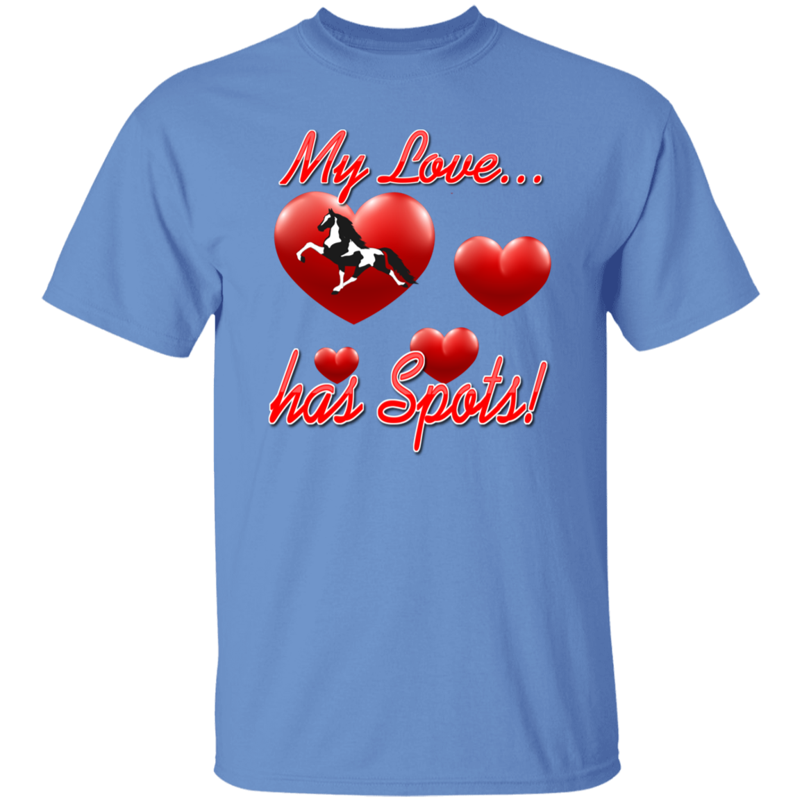 My Love Has Spots G500 5.3 oz. T-Shirt