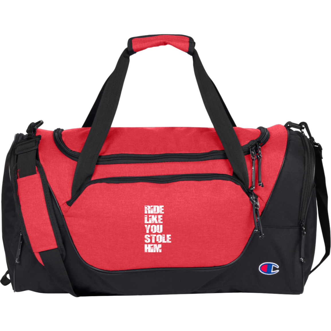 RIDE LIKE YOU STOLE HIM (WHITE) CA1003 Champion Core Duffel