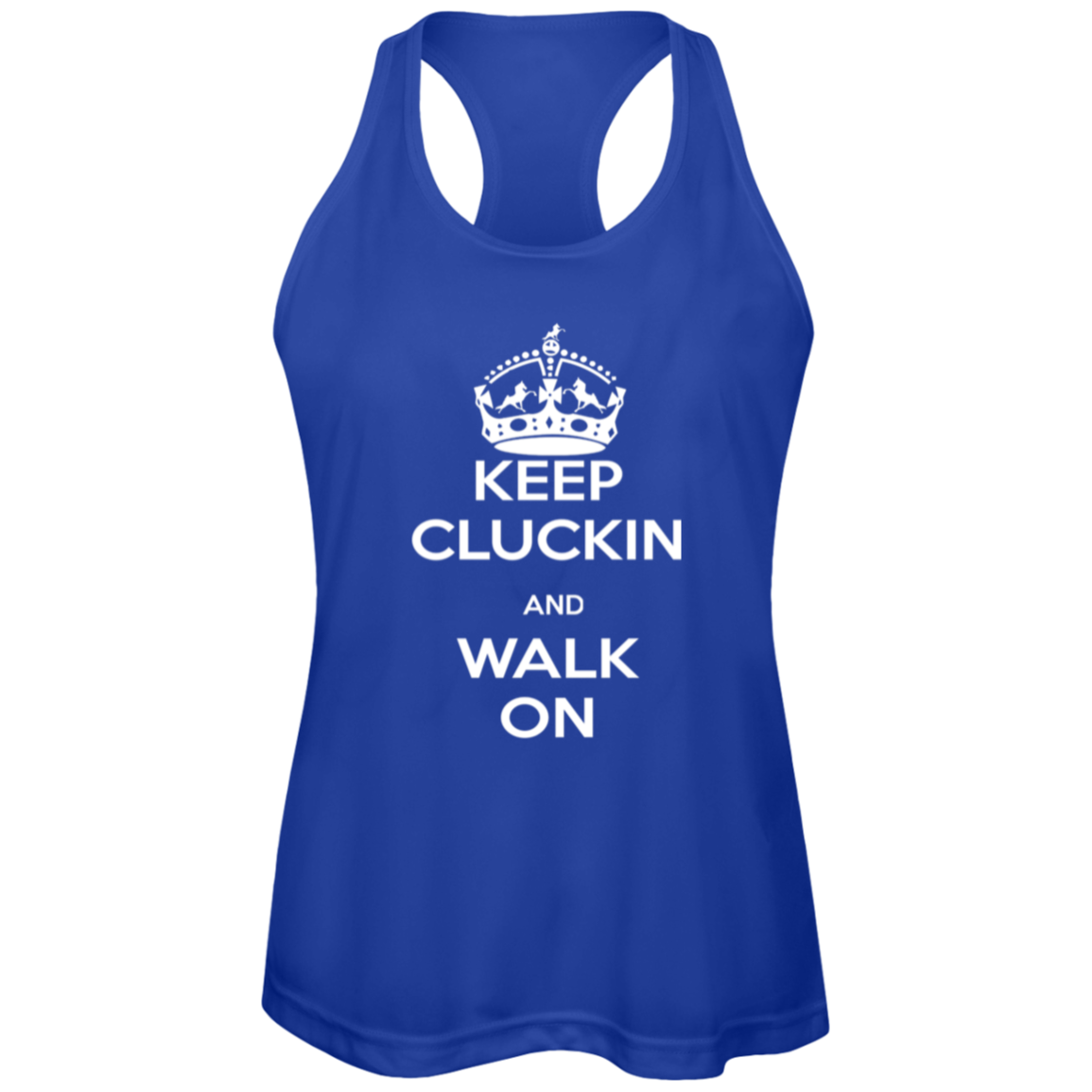 KEEP CLUCKIN WALK ON WHITE TT11WRC Team 365 Womens Zone Racerback Tank