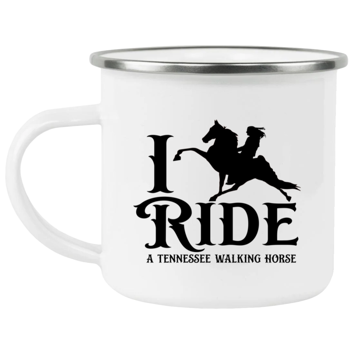 I RIDE A WALKING HORSE B 21271 Enamel Camping Mug