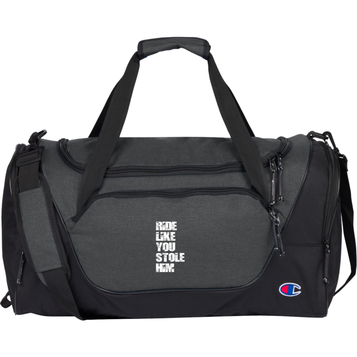 RIDE LIKE YOU STOLE HIM (WHITE) CA1003 Champion Core Duffel