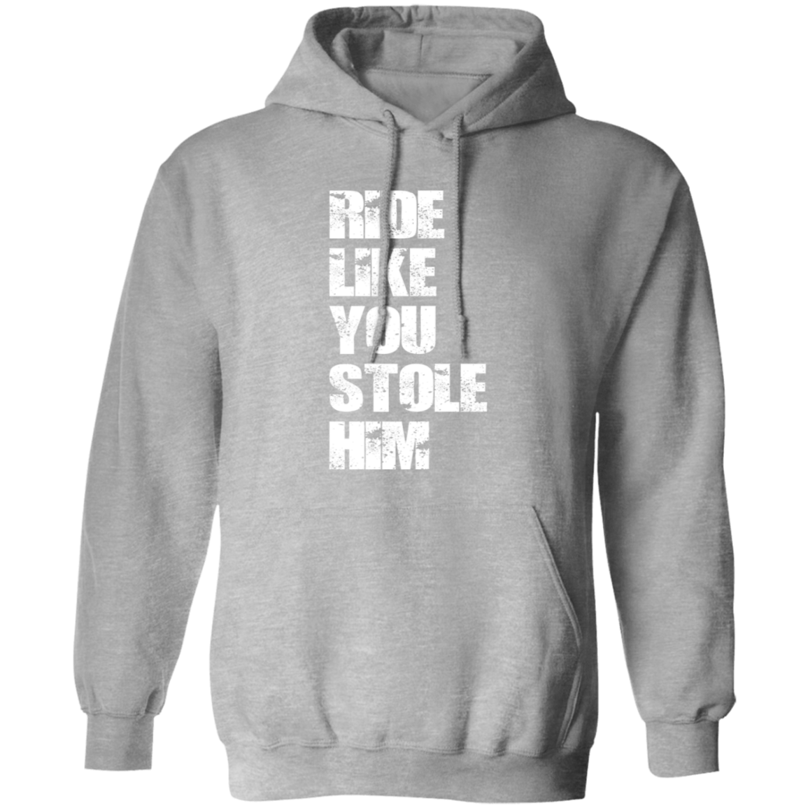 RIDE LIKE YOU STOLE HIM (WHITE) G185 Gildan Pullover Hoodie