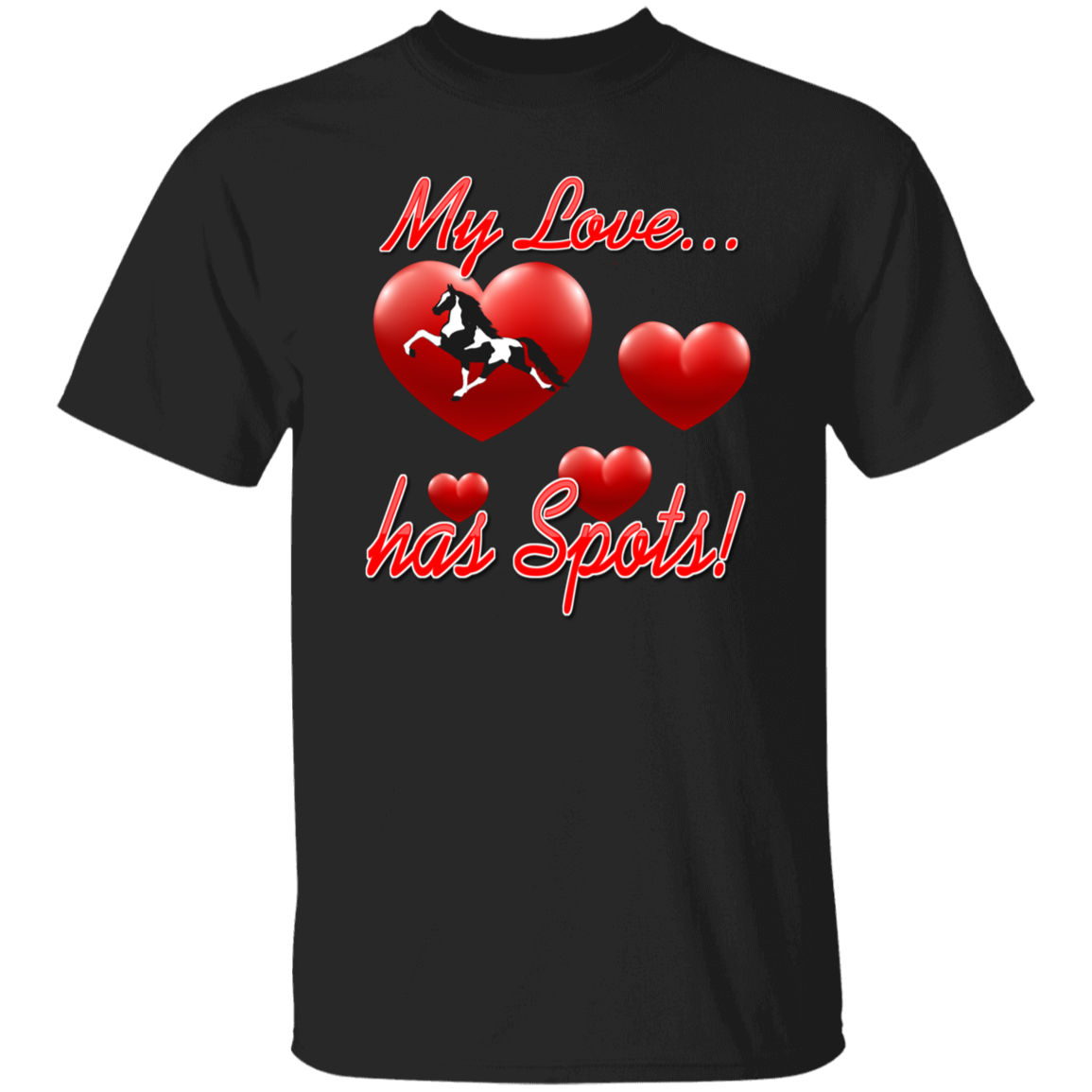 My Love Has Spots G500 5.3 oz. T-Shirt