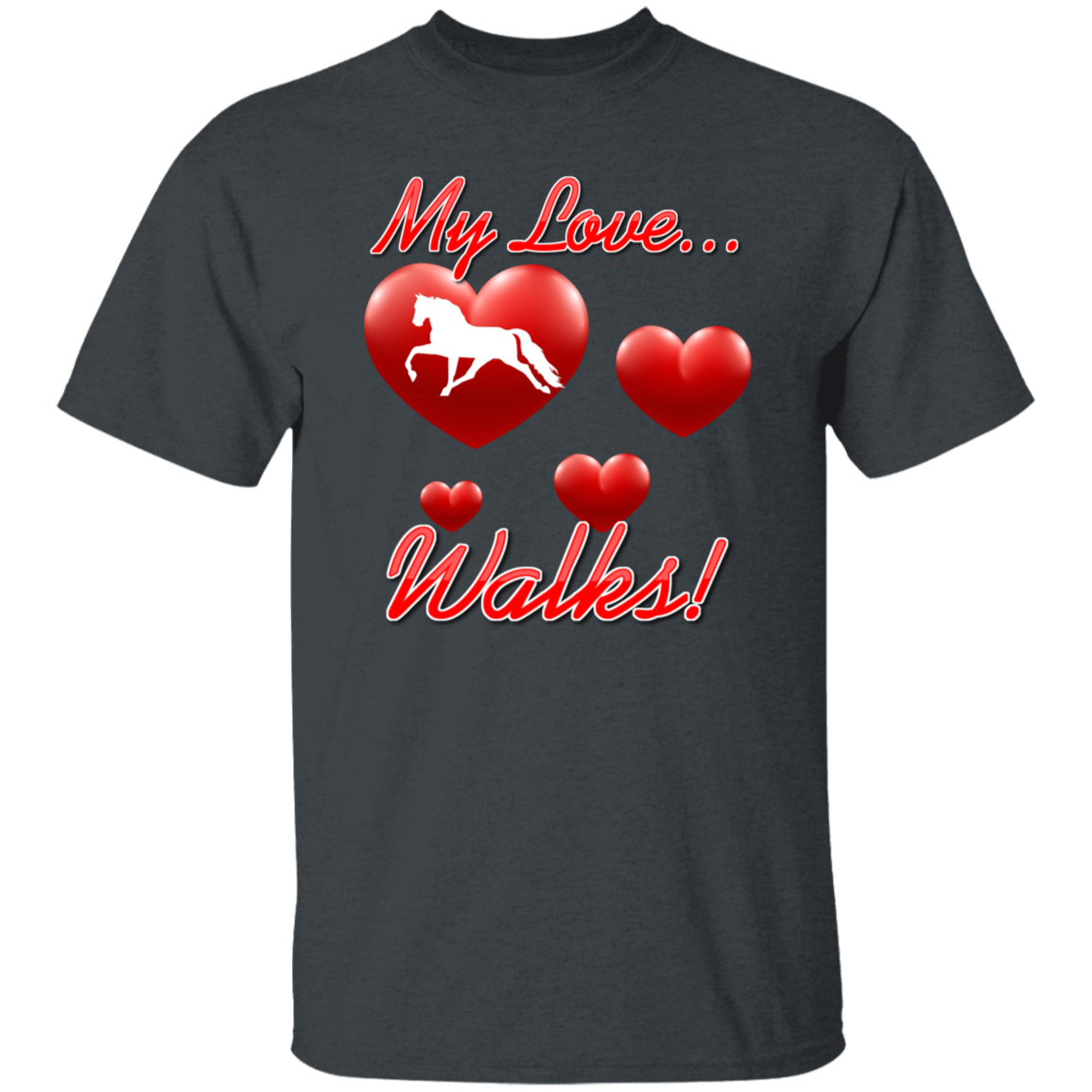 MY LOVE WALKS (Pleasure) G500 5.3 oz. T-Shirt