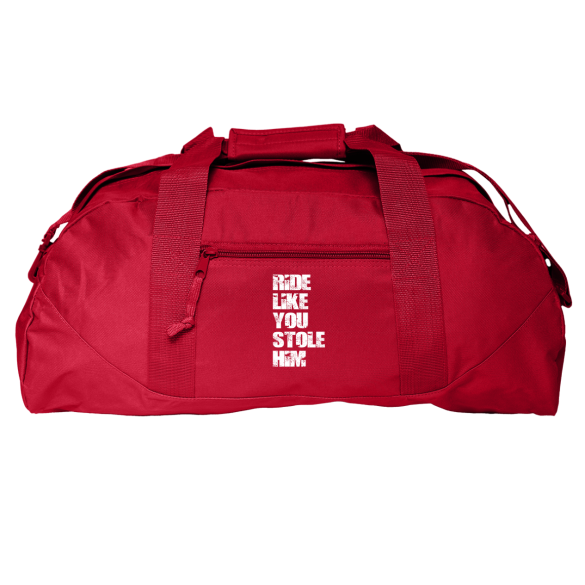 RIDE LIKE YOU STOLE HIM (WHITE) 8806 Liberty Bags Game Day Large Square Duffel