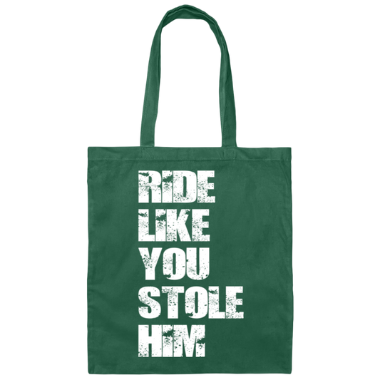 RIDE LIKE YOU STOLE HIM (WHITE) BE007 Canvas Tote Bag