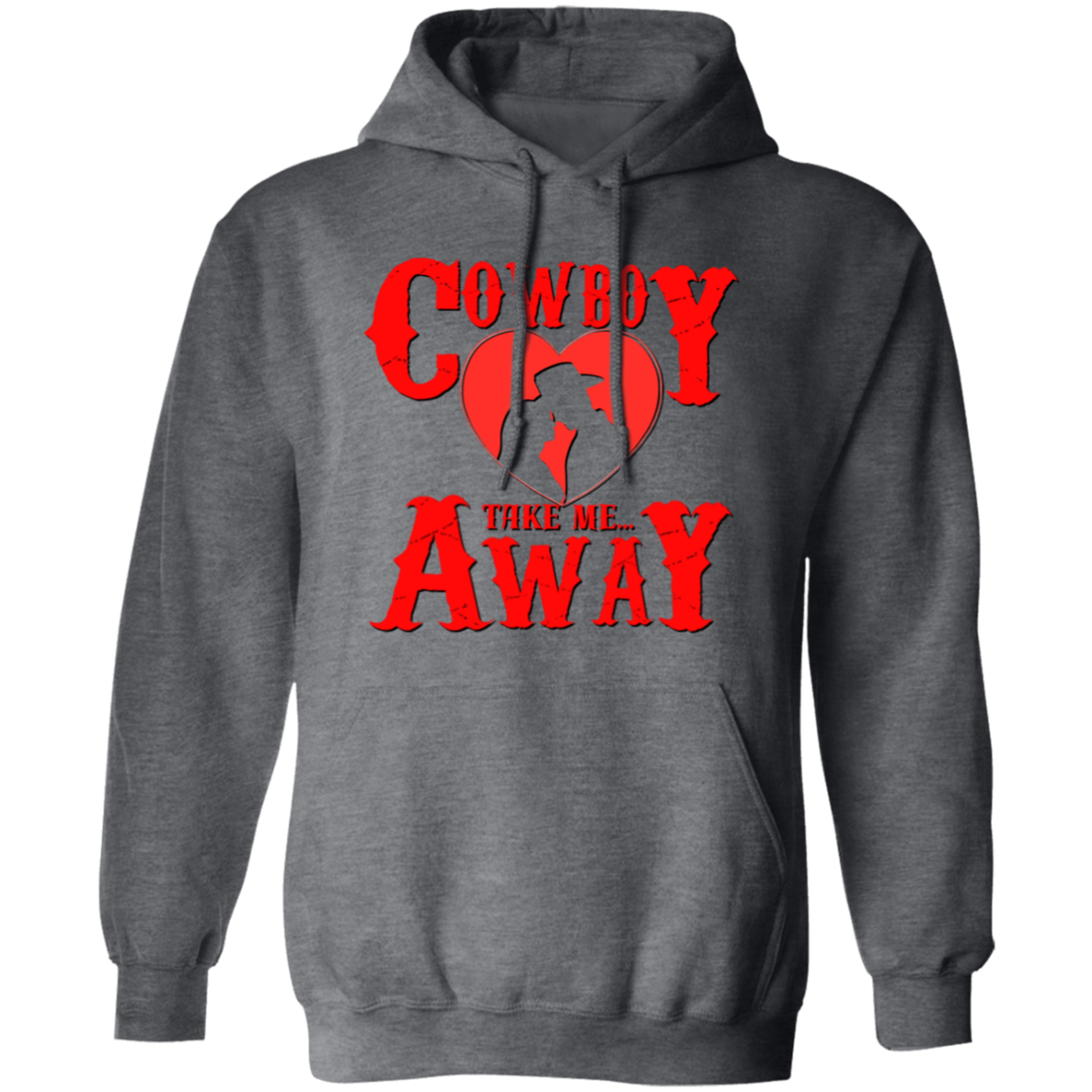 Hey Cowboy Take Me Away G185 Gildan Pullover Hoodie