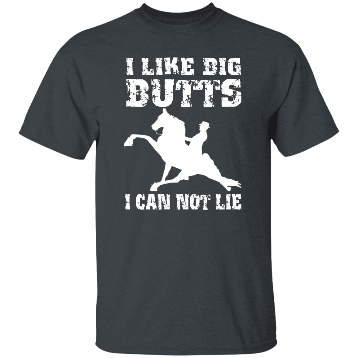 I LIKE BIG BUTTS (wht) G500 5.3 oz. T-Shirt