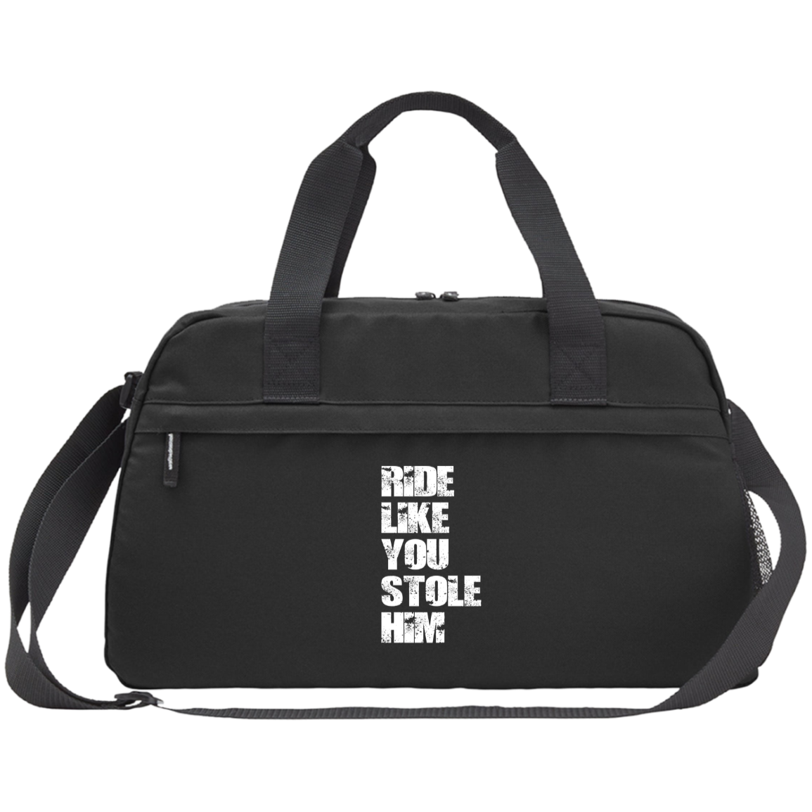 RIDE LIKE YOU STOLE HIM (WHITE) CE057 Core 365 Medium Duffel Bag