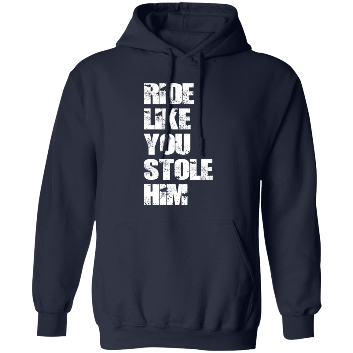 RIDE LIKE YOU STOLE HIM (WHITE) G185 Gildan Pullover Hoodie