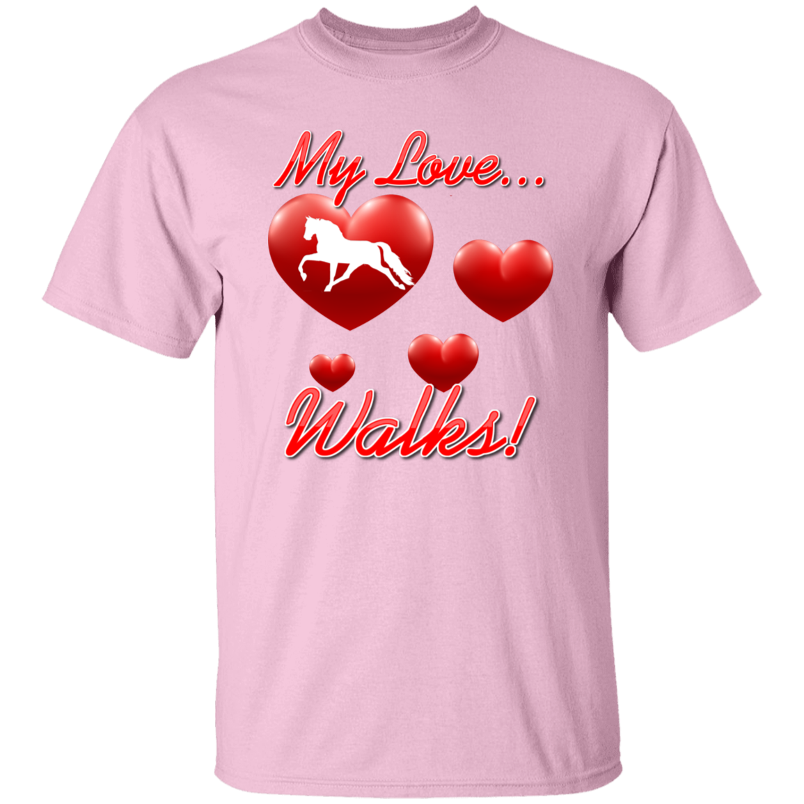 MY LOVE WALKS (Pleasure) G500 5.3 oz. T-Shirt