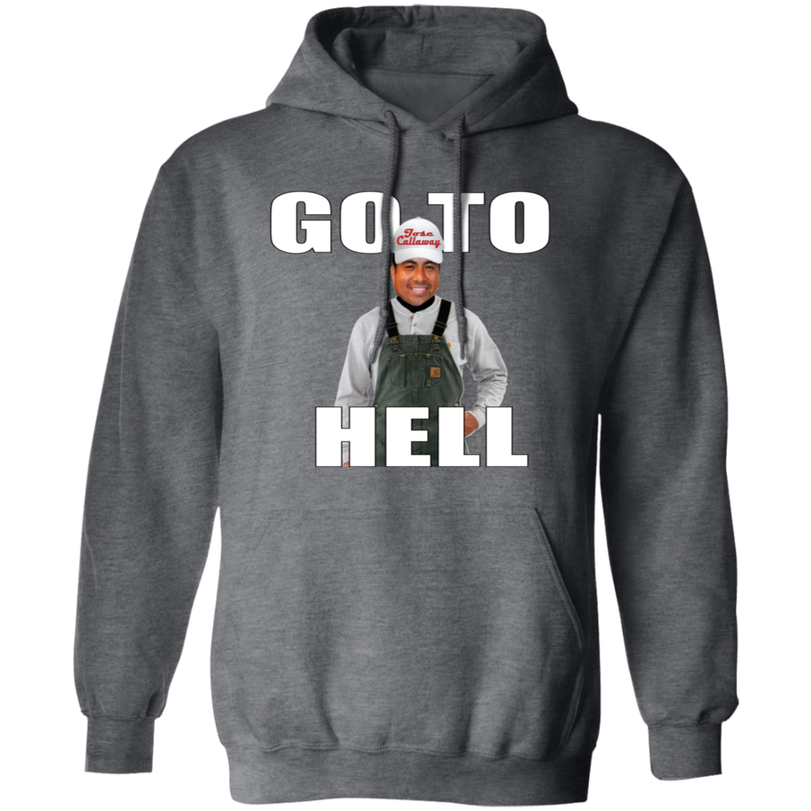 Go To Hell (Jose Callaway) G185 Gildan Pullover Hoodie