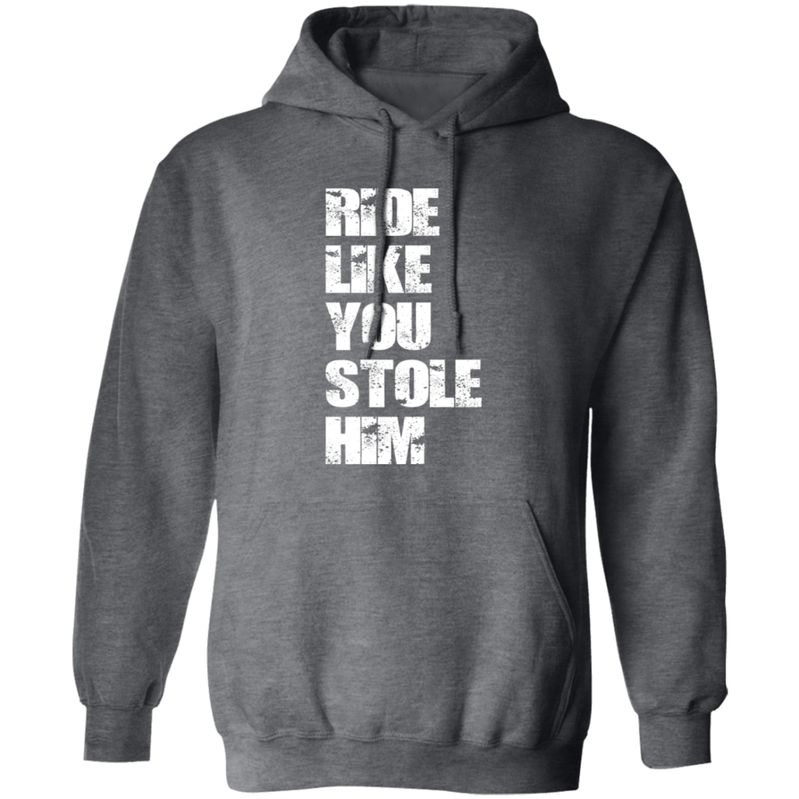 RIDE LIKE YOU STOLE HIM (WHITE) G185 Gildan Pullover Hoodie