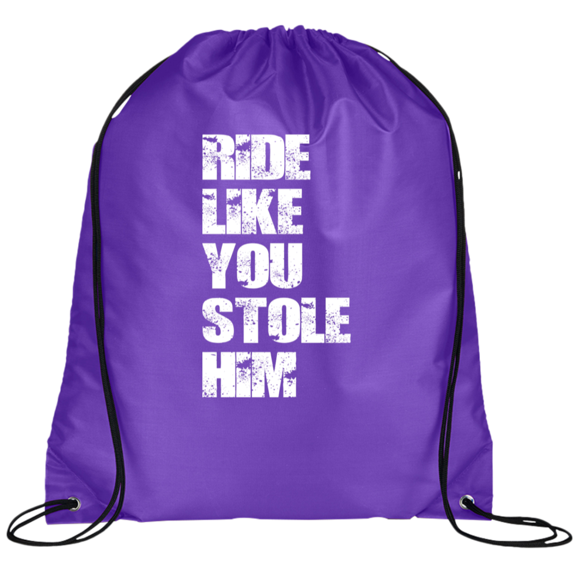 RIDE LIKE YOU STOLE HIM (WHITE) BG100 Prime Line Drawstring Cinch Backpack