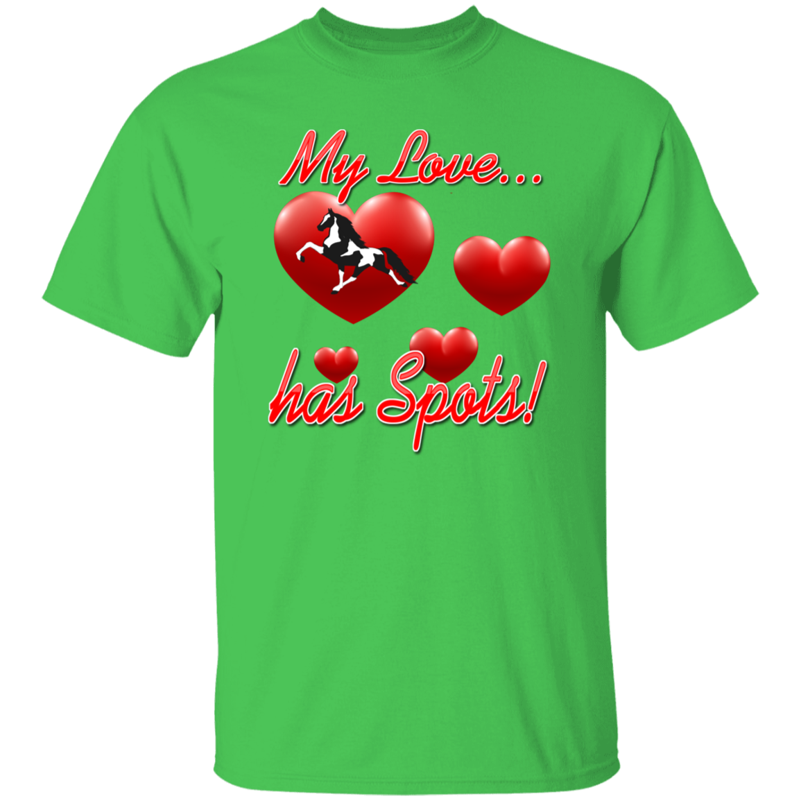 My Love Has Spots G500 5.3 oz. T-Shirt