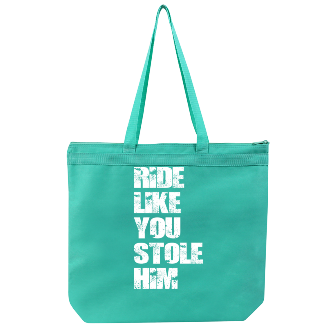 RIDE LIKE YOU STOLE HIM (WHITE) 8802 Liberty Bags Melody Large Tote