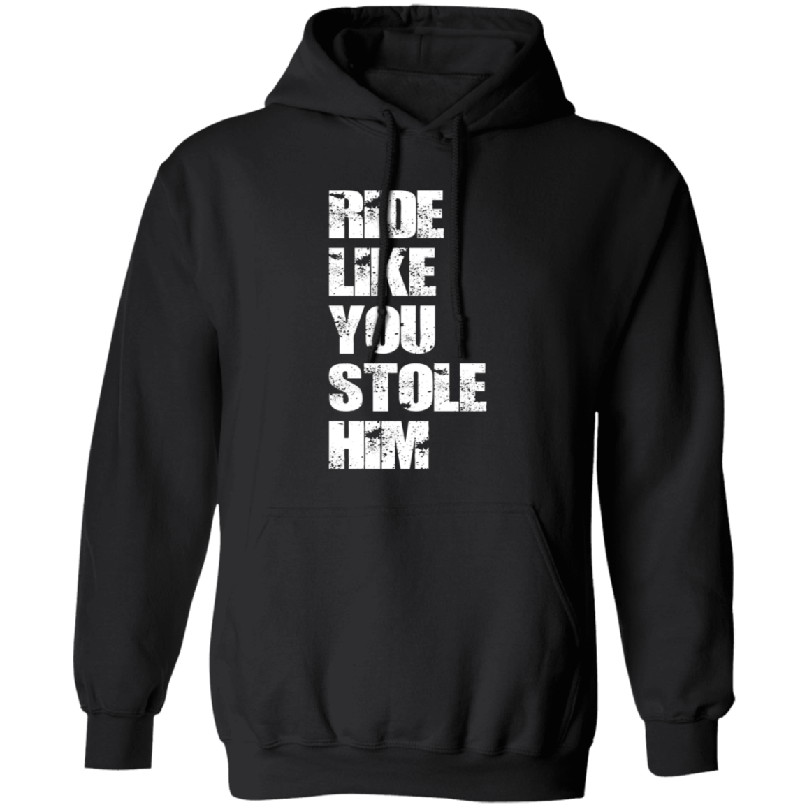 RIDE LIKE YOU STOLE HIM (WHITE) G185 Gildan Pullover Hoodie