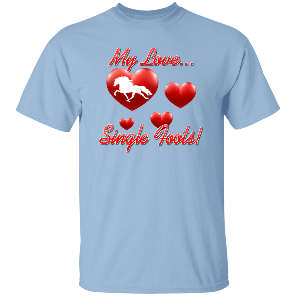 My Love Single Foots G500 5.3 oz. T-Shirt