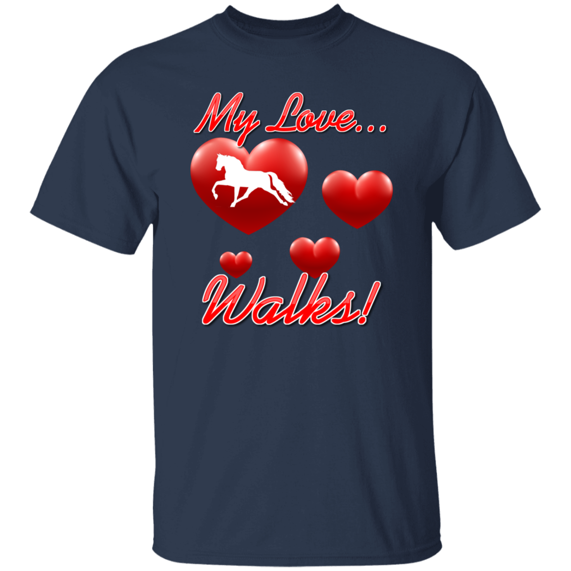 MY LOVE WALKS (Pleasure) G500 5.3 oz. T-Shirt