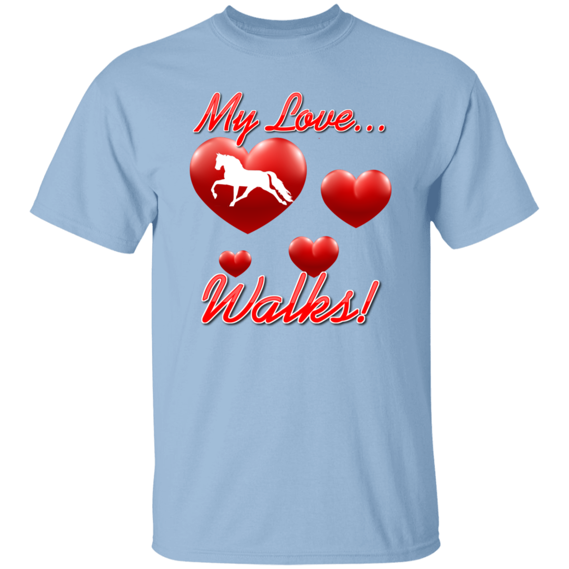 MY LOVE WALKS (Pleasure) G500 5.3 oz. T-Shirt