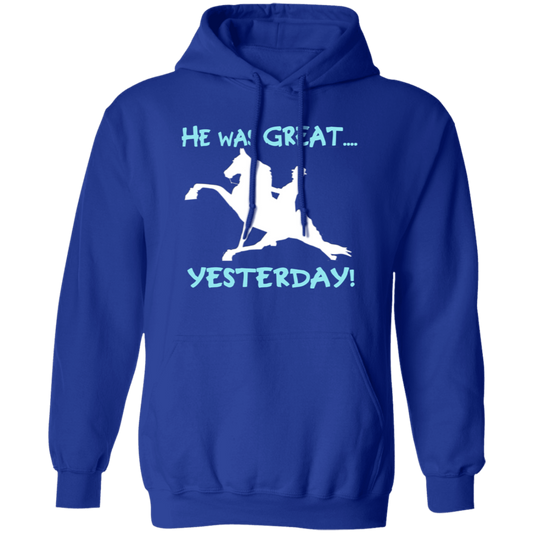 HE WAS GREAT YESTERDAY G185 Gildan Pullover Hoodie