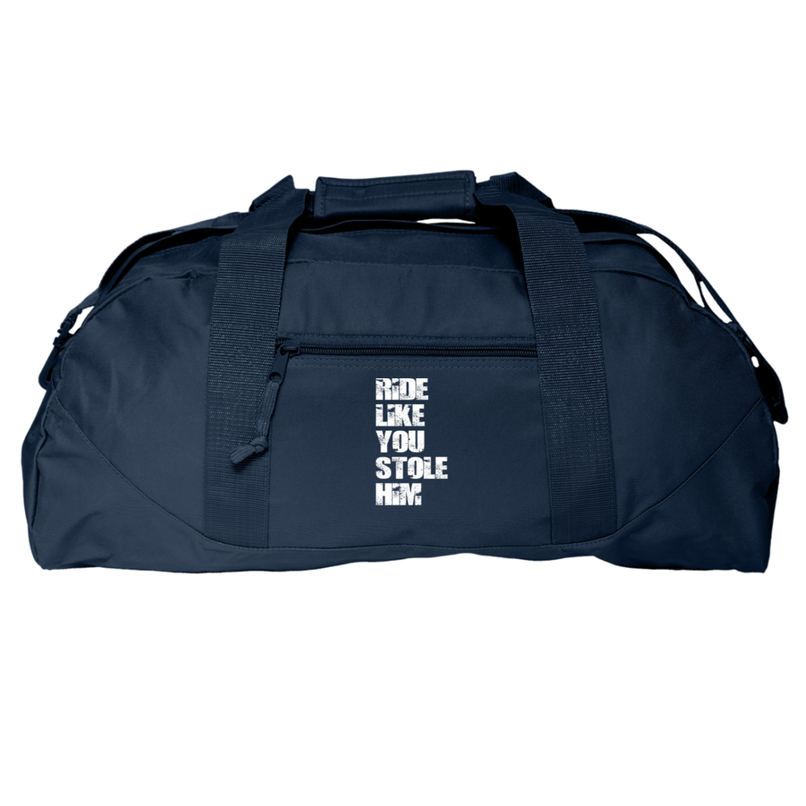 RIDE LIKE YOU STOLE HIM (WHITE) 8806 Liberty Bags Game Day Large Square Duffel