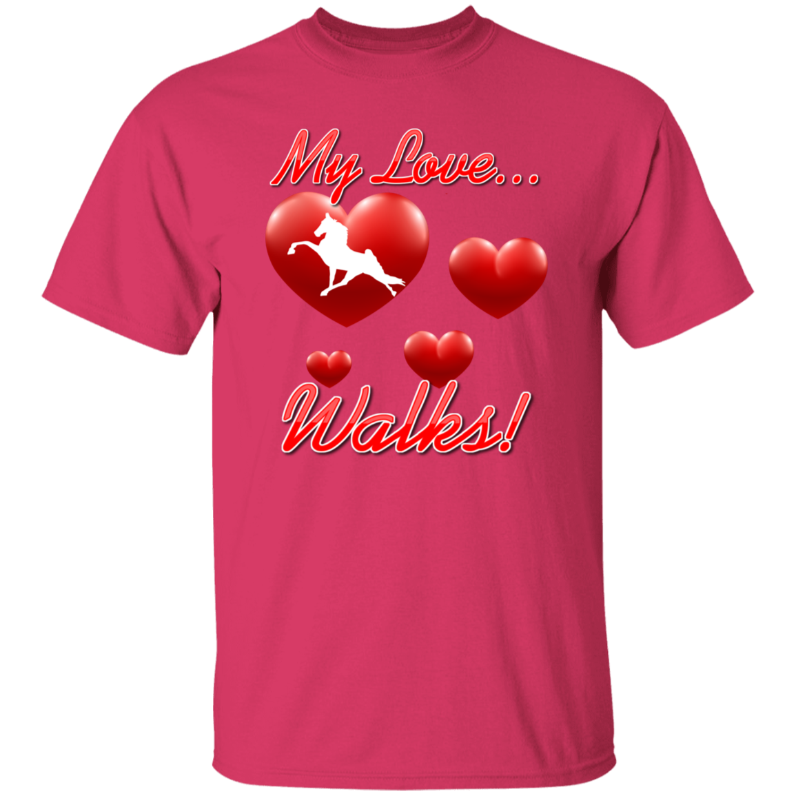 MY LOVE WALKS (Performance) G500 5.3 oz. T-Shirt