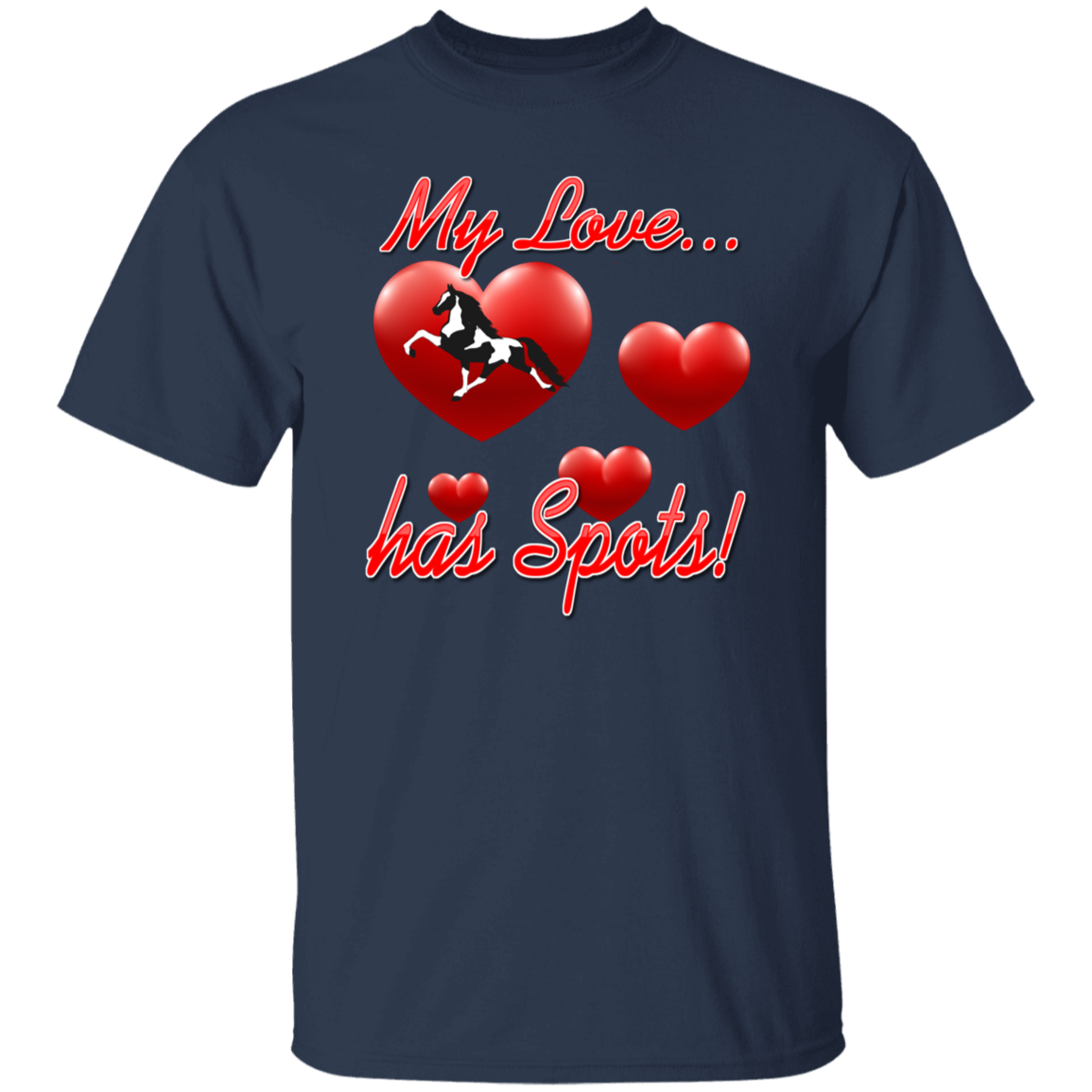 My Love Has Spots G500 5.3 oz. T-Shirt