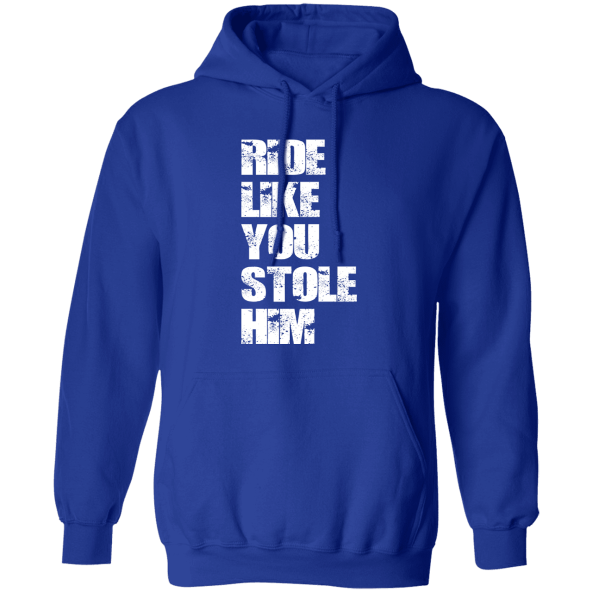 RIDE LIKE YOU STOLE HIM (WHITE) G185 Gildan Pullover Hoodie